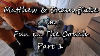 Matthew & Snauwflake have fun in the couch - Part 1 ( Furry / Murrsuit / Fursuit ) - 1 image